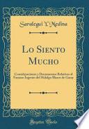 libro Lo Siento Mucho: Consíderacíones Y Documentos Relativos Al Famoso Íngenio Del Hídalgo Blasco De Garay (classic Reprint)